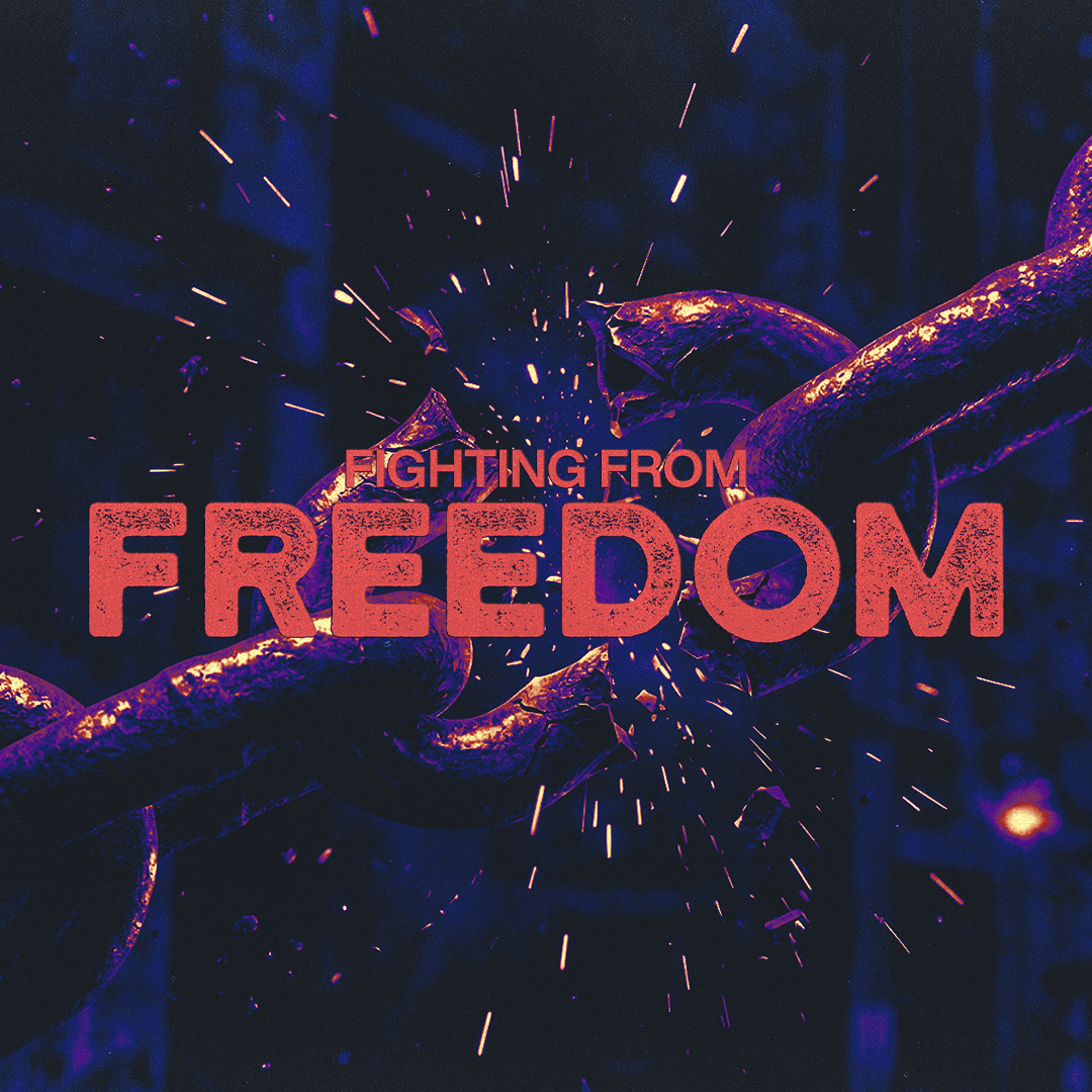 Fighting From Freedom Sermon Series